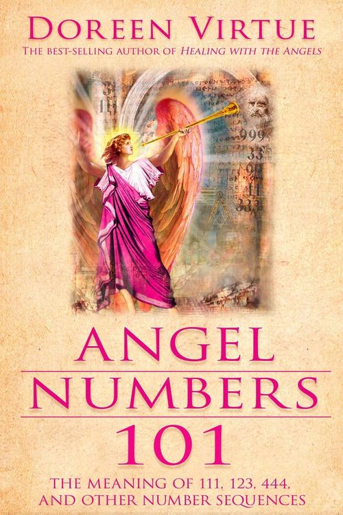 Cover Art for 9781401920012, Angel Numbers 101: The Meaning of 111, 123, 444 and Other Number by Doreen Virtue