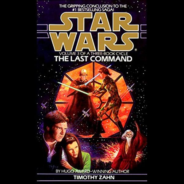 Cover Art for B008EPNUDC, Star Wars: The Thrawn Trilogy, Book 3: The Last Command by Timothy Zahn