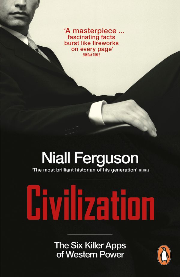 Cover Art for 9780141044583, Civilization: The Six Killer Apps of Western Power by Niall Ferguson