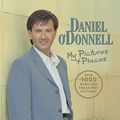 Cover Art for 9780753510728, Daniel O'Donnell: My Pictures & Places by Daniel O'Donnell