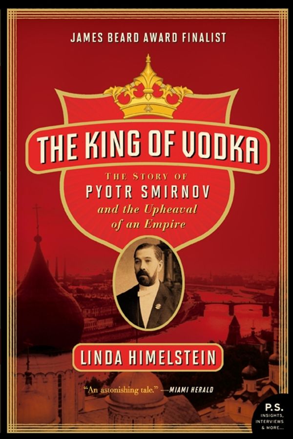 Cover Art for 9780060855918, The King of Vodka by Linda Himelstein