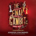 Cover Art for B09J6PKY72, The Final Gambit by Jennifer Lynn Barnes