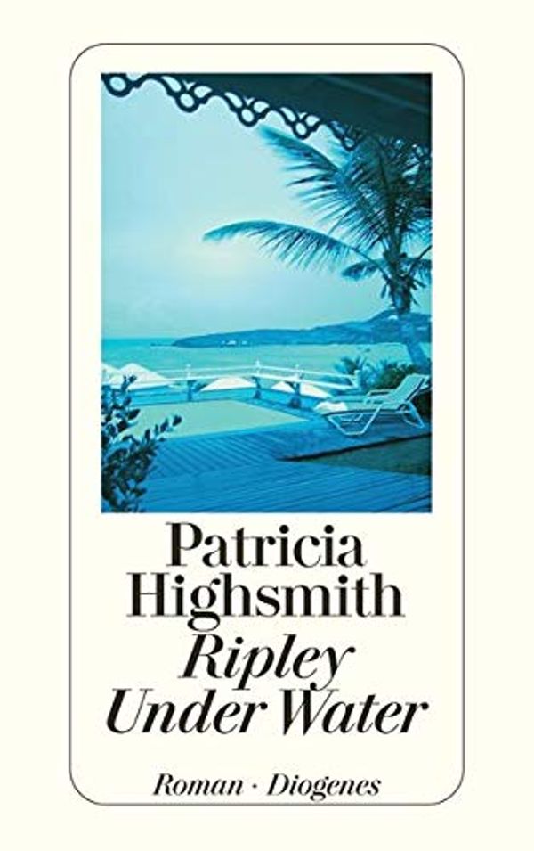 Cover Art for 9783257234213, Ripley Under Water by Patricia Highsmith