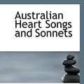 Cover Art for 9781117323312, Australian Heart Songs and Sonnets by Annie B. Ellard