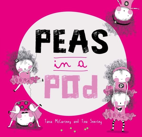 Cover Art for 9781925335286, Peas in a Pod by Tania McCartney