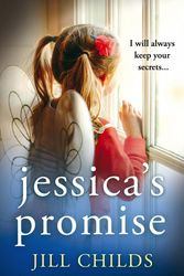 Cover Art for 9781786816467, Jessica's Promise: An absolutely gripping and emotional page turner by Jill Childs