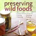 Cover Art for 9781603427272, Preserving Wild Foods by Pelzel /. Weingarten