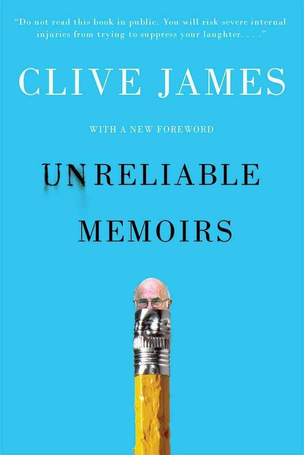 Cover Art for 9780393336085, Unreliable Memoirs by Clive James