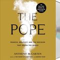 Cover Art for 9781250219886, The Pope: Francis, Benedict, and the Decision That Shook the World by Anthony McCarten