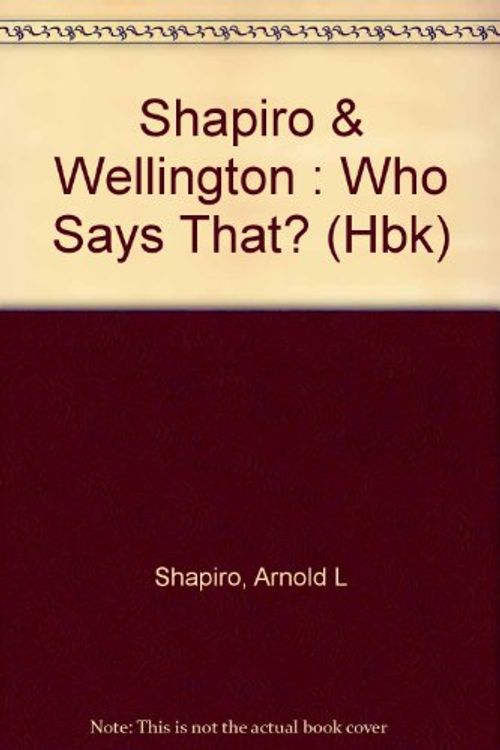 Cover Art for 9780525446989, Shapiro & Wellington : Who Says That? (Hbk) by Arnold L Shapiro