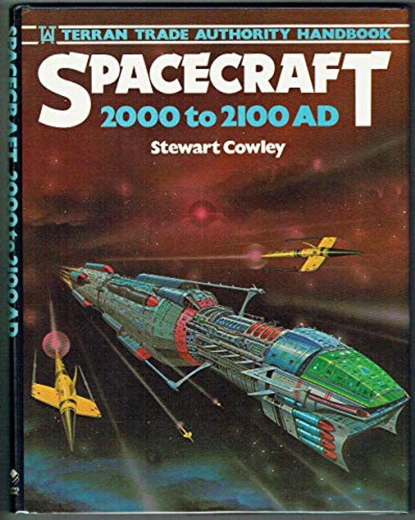 Cover Art for 9780890092118, Spacecraft 2000-2100, A.D. by Stewart Cowley