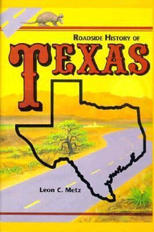 Cover Art for 9780878422937, Roadside History of Texas by Leon C. Metz