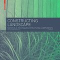 Cover Art for 9783034607209, Constructing Landscape by Astrid Zimmermann