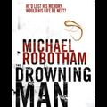 Cover Art for 9781405502283, The Drowning Man by Michael Robotham