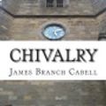 Cover Art for 9781484074084, Chivalry by James Branch Cabell