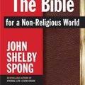 Cover Art for 9781743095706, Re-Claiming the Bible for a Non-Religious World by John Shelby Spong