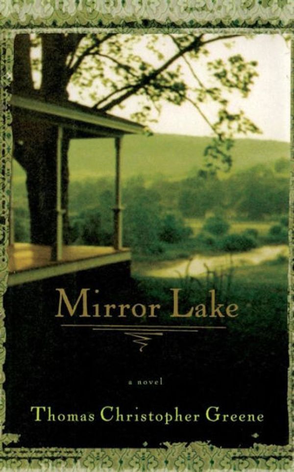 Cover Art for 9781476766874, Mirror Lake by Thomas Christopher Greene