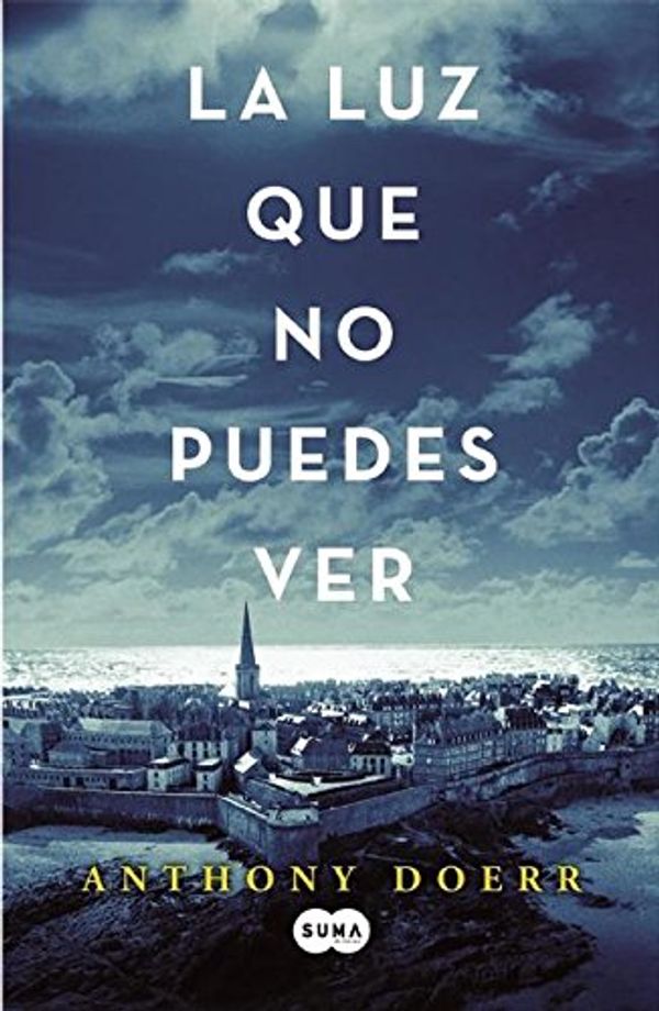 Cover Art for 9781941999448, La Luz Que No Puedes Ver by Anthony Doerr