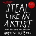 Cover Art for 9780606368865, Steal Like an Artist: 10 Things Nobody Told You About Being Creative by Austin Kleon