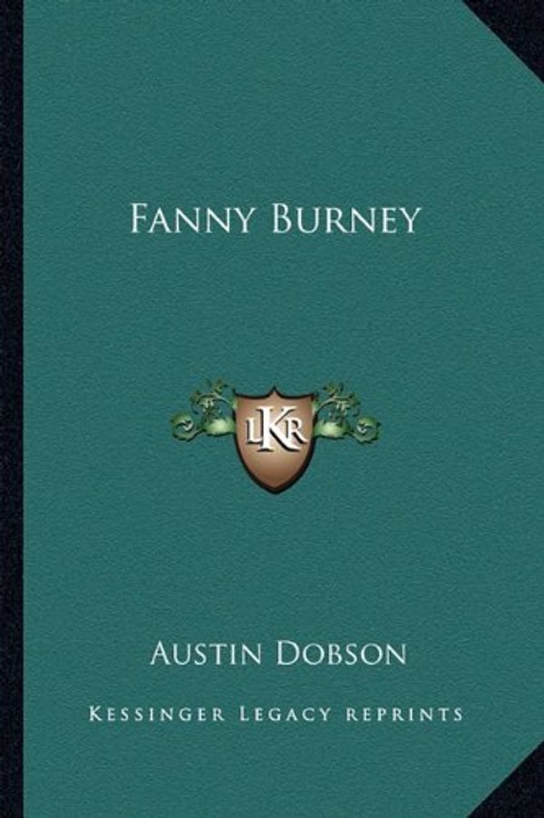 Cover Art for 9781162782843, Fanny Burney by Austin Dobson