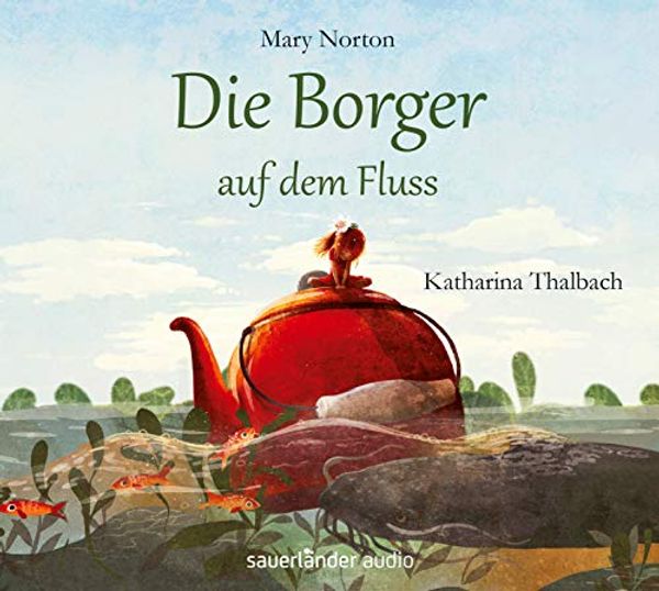 Cover Art for 9783839848586, Die Borger auf dem Fluss by Mary Norton