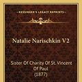 Cover Art for 9781165605323, Natalie Narischkin V2 by Pauline Marie Craven