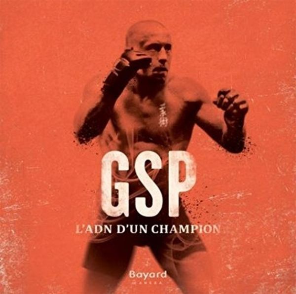 Cover Art for 9782895796213, Gsp : l' Adn d'un Champion by St-Pierre Georges
