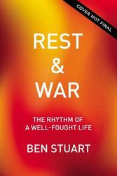 Cover Art for 9780785248316, Rest and War: The Rhythm of a Well-Fought Life by Ben Stuart