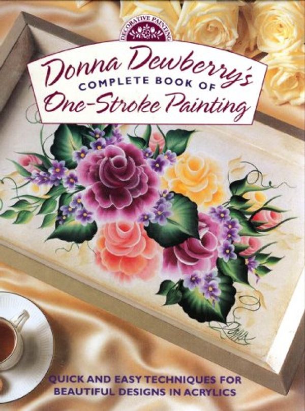 Cover Art for 9780891349402, Donna Dewberry's Complete Book of One-Stroke Painting by Dewberry, Donna S.