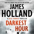 Cover Art for 9781409082422, Darkest Hour by James Holland