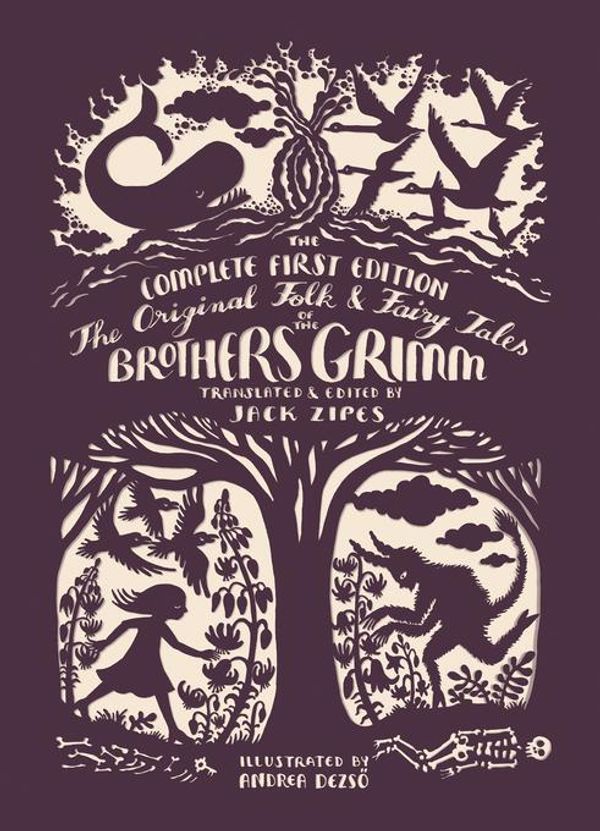 Cover Art for 2370006008682, The Original Folk and Fairy Tales of the Brothers Grimm: The Complete First Edition by Jacob Grimm