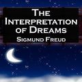 Cover Art for 9781615890040, The Interpretation of Dreams by Sigmund Freud, Sigismund Schlomo Freud
