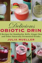 Cover Art for 9781626363922, Delicious Probiotic Drinks by Julia Mueller