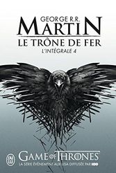 Cover Art for 9782290022177, Le Trone de Fer, L'Integrale - 4 (Semi-Poche) (French Edition) by George Martin