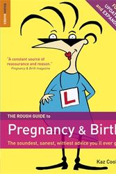 Cover Art for 9781848365599, The Rough Guide to Pregnancy and Birth by Kaz Cooke