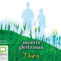 Cover Art for 9781742015453, Then by Morris Gleitzman