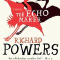 Cover Art for 9780099516125, The Echo Maker by Richard Powers