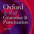 Cover Art for 9780199233465, Oxford A-Z of Grammar and Punctuation by John Seely