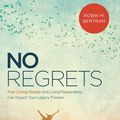 Cover Art for 9781629990842, No RegretsHow Loving Deeply and Living Passionately Can I... by Robin Bertram
