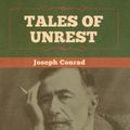 Cover Art for 9781618959089, Tales of Unrest by Joseph Conrad