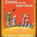 Cover Art for 9780140314649, James & the Giant Peach: A Play by Roald Dahl
