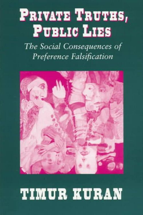 Cover Art for 9780674707580, Private Truths, Public Lies: The Social Consequences of Preference Falsification by Timur Kuran