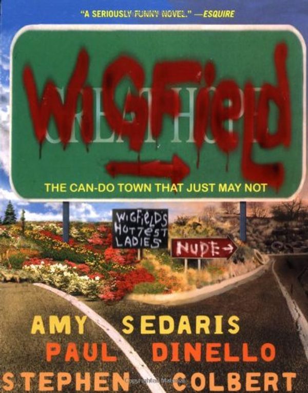 Cover Art for 9780786886968, Wigfield: The Can-Do Town That Just May Not by Amy Sedaris