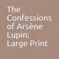 Cover Art for 9781070616933, The Confessions of Ars�ne Lupin by Maurice LeBlanc