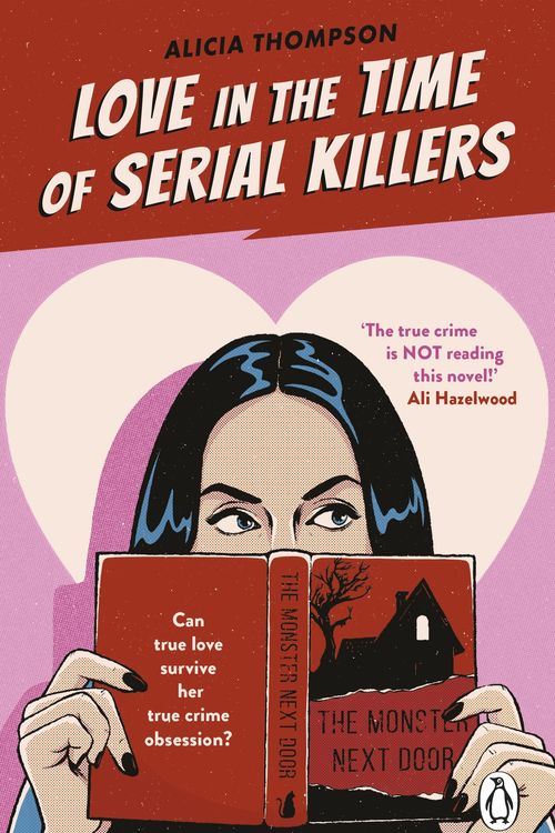 Cover Art for 9781804992906, Love in the Time of Serial Killers: TikTok made me buy it: a criminally addictive romance from the bestselling author by Alicia Thompson