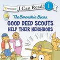 Cover Art for 0025986721640, The Berenstain Bears Good Deed Scouts Help Their Neighbors (I Can Read! / Good Deed Scouts / Living Lights) by Jan Berenstain, Mike Berenstain