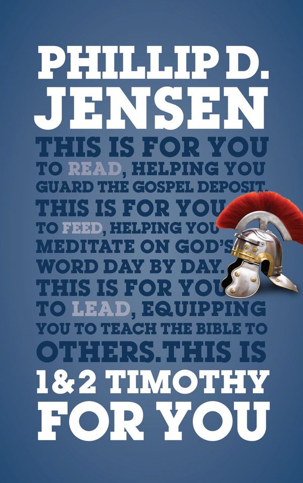 Cover Art for 9781784980184, 1 & 2 Timothy For You by Phillip Jensen