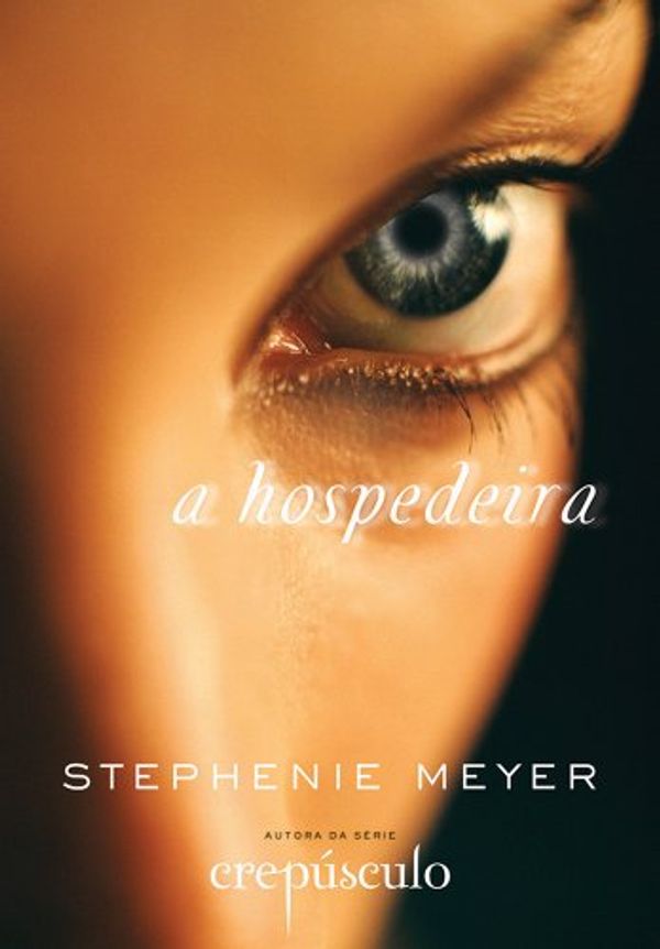 Cover Art for 9788598078595, A Hospedeira - Stephenie Meyer - Book in Portuguese by Stephenie Meyer