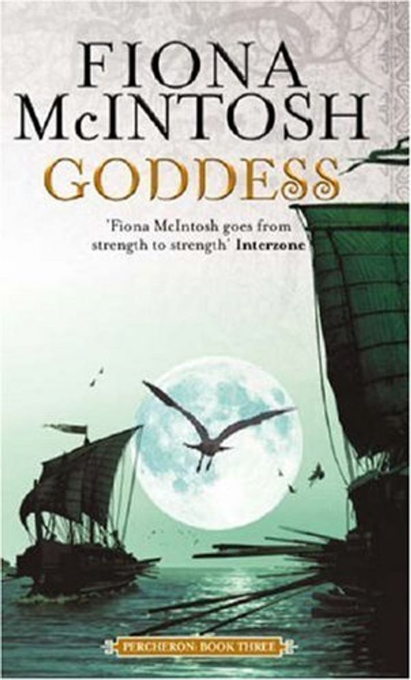 Cover Art for 8601416884141, Goddess: Percheron Book Three (Percheron Series): Written by Fiona McIntosh, 2008 Edition, (First Thus) Publisher: Orbit [Paperback] by Fiona McIntosh