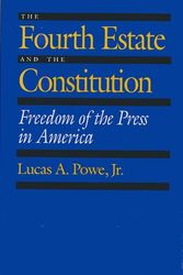 Cover Art for 9780520072909, Fourth Estate and the Constitution by Lucas A. Powe